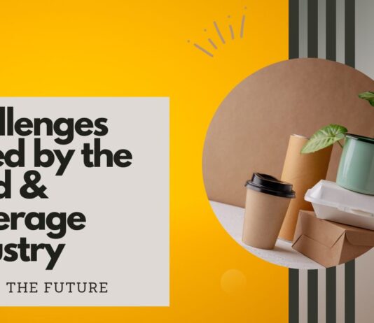 Challenges Faced by the Food & Beverage Industry